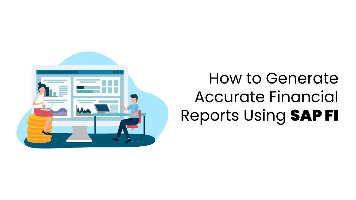 How to Create Financial Reports using SAP FI