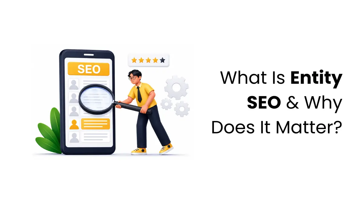 What Is Entity SEO & Why It Matters for Rankings