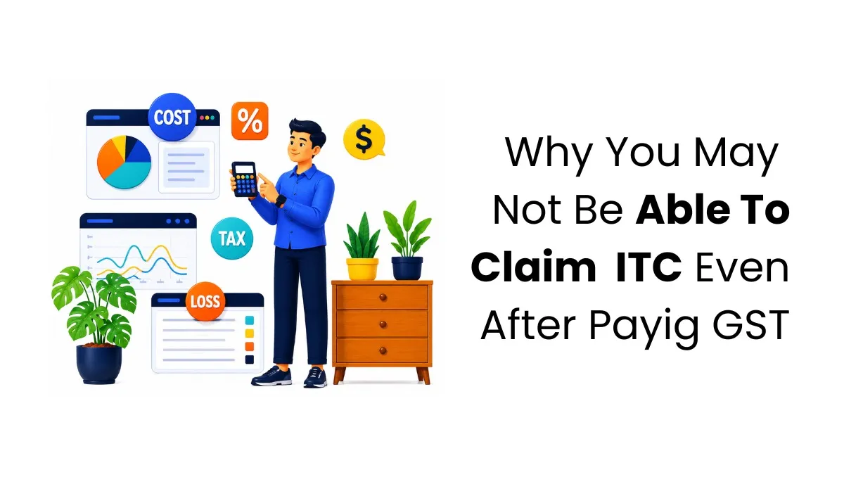 Why You May Not Be Able to Claim ITC Even After Paying GST