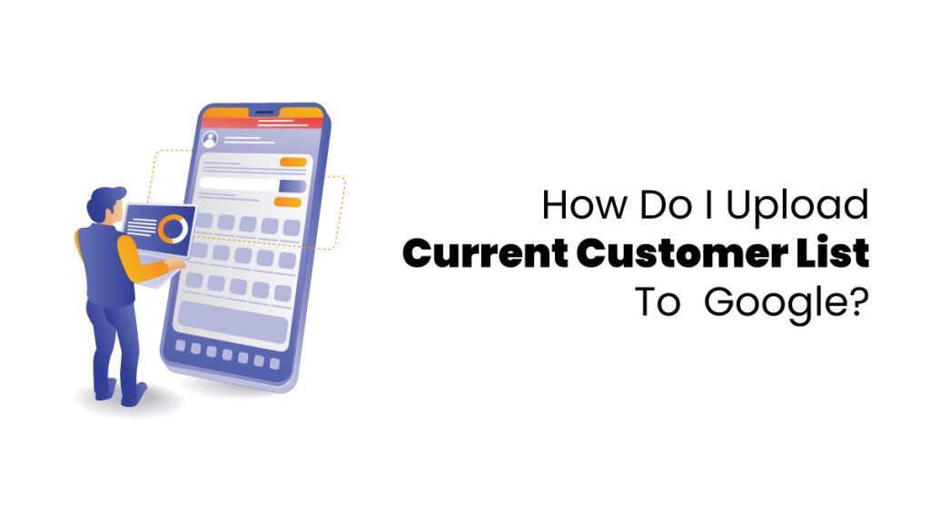 how to upload customer list to Google - featured image