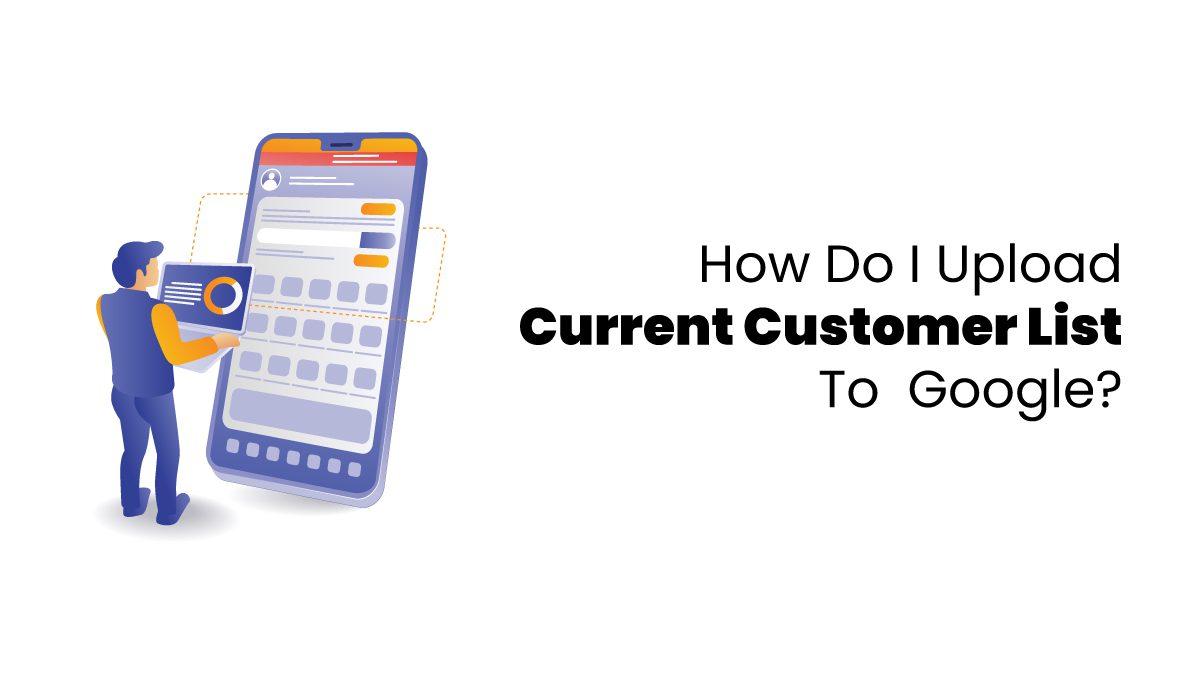 how to upload customer list to Google - featured image