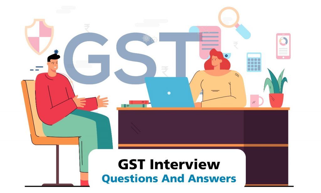 gst interview questions and answers