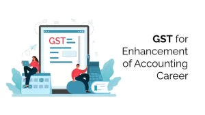 GST for Enhancement of Accounting Career