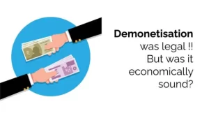 Demonetisation was legal But was it economically sound