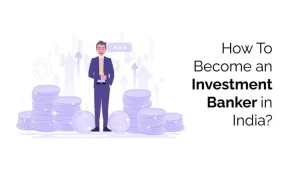 How To Become An Investment Banker In India
