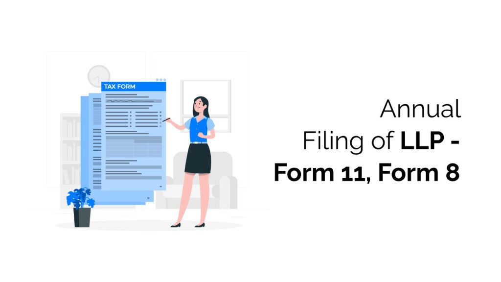 Annual filing of LLP - form 11, form 8