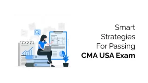 Smart Strategies For Passing CMA USA Exam