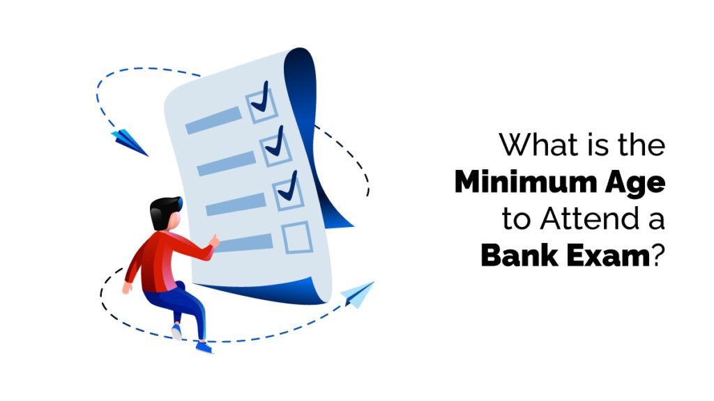 what is the minimum age to attend a bank exam?