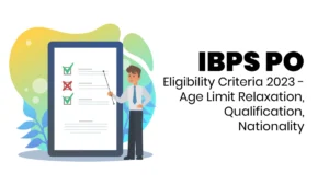 IBPS PO Eligibility Criteria