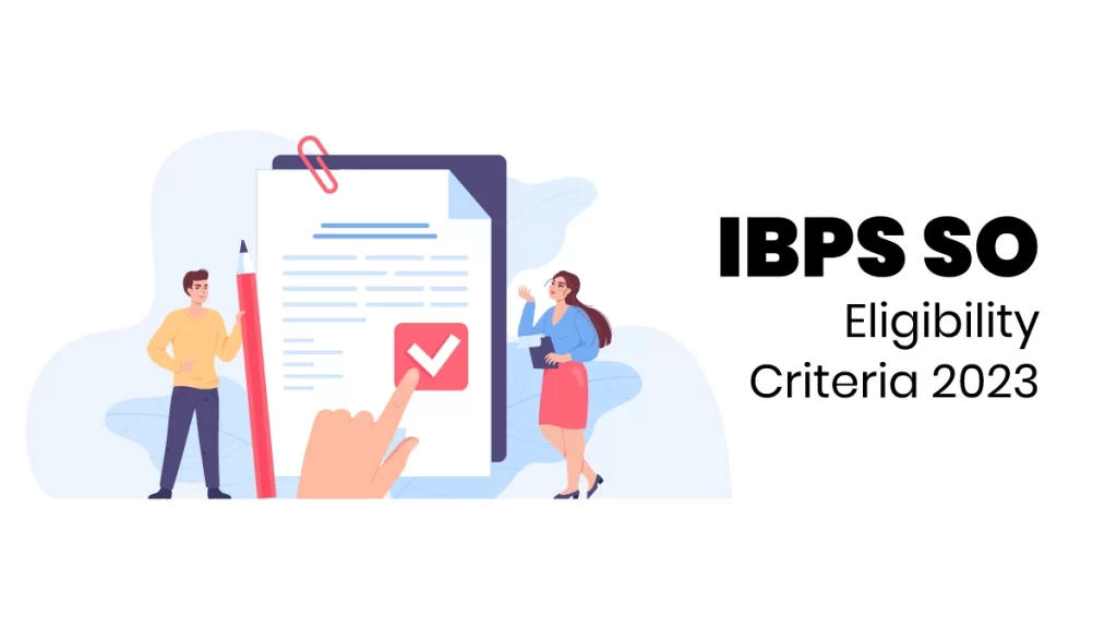 IBPS SO Eligibility Criteria