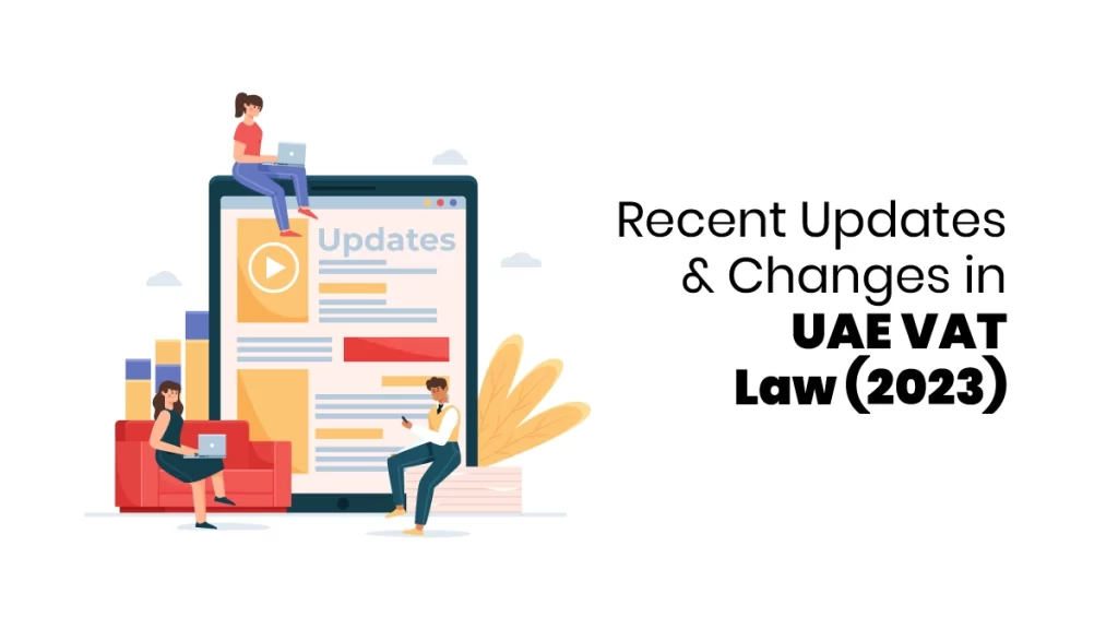 Updates and Changes in UAE VAT Law