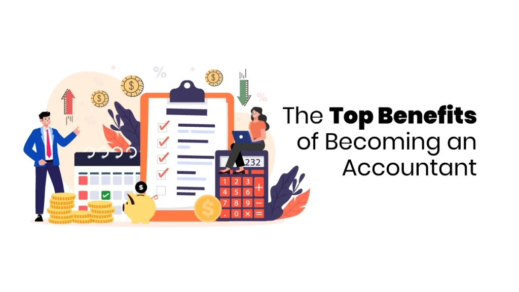 Benefits of Becoming an Accountant