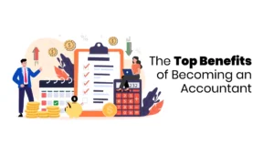Benefits of Becoming an Accountant
