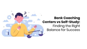 Bank Coaching Centers vs. Self-Study
