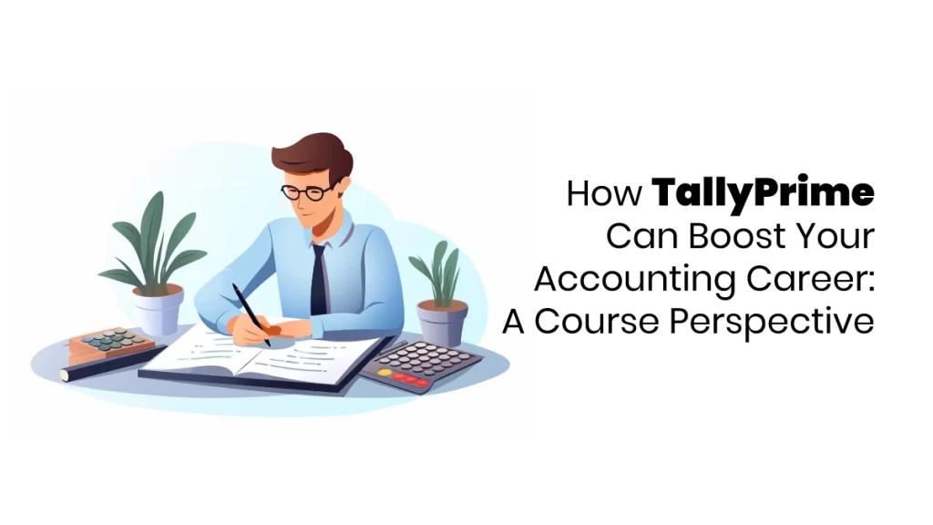 How TallyPrime Can Boost Your Accounting Career