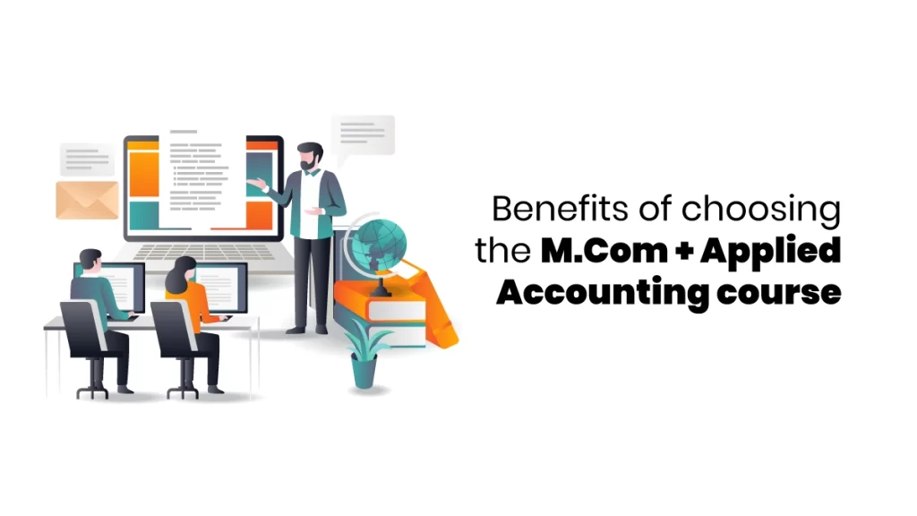 Benefits of choosing M.Com + Applied Accounting course