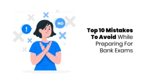 Mistakes to Avoid while Preparing for Bank Exams