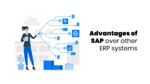 Advantages of SAP over other ERP systems
