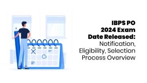 IBPS PO 2024 Exam Date