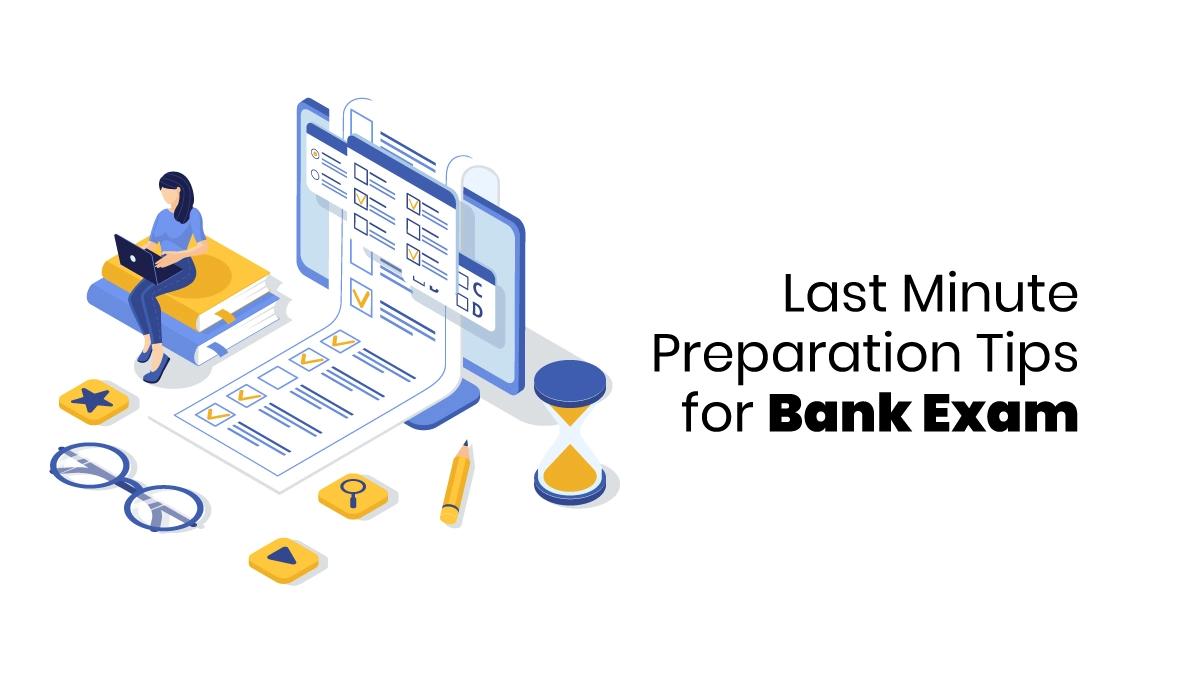 Last-minute Preparation Tips for Bank Exams