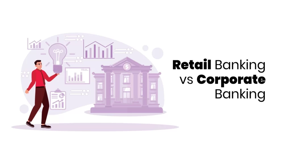 Retail Banking vs Corporate Banking