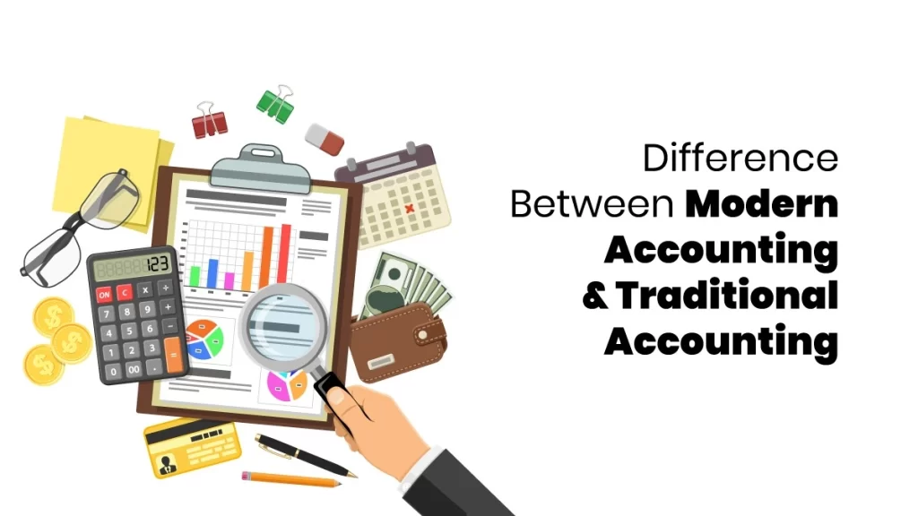modern accounting and traditional accounting differences