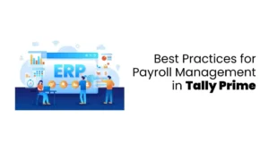 best practices for payroll management in tally prime