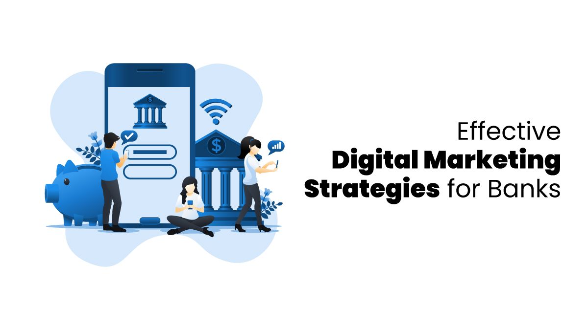 effective digital marketing strategies for banks