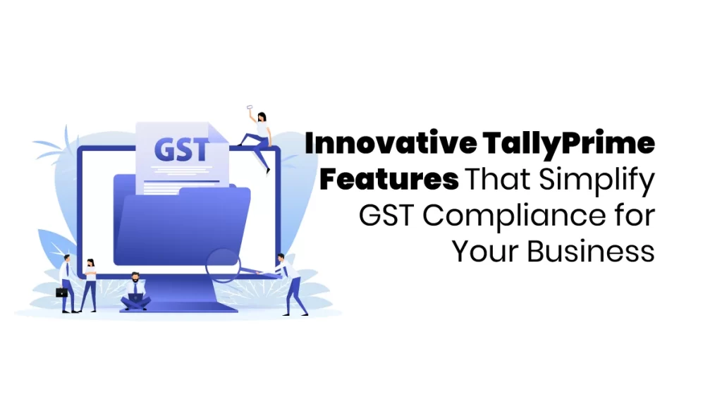 vector image showing TallyPrime Features that Simplify GST Compliance