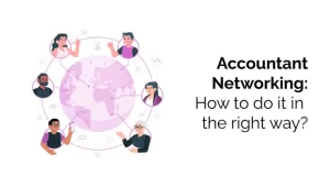 Accountant Networking How to do it in the right way