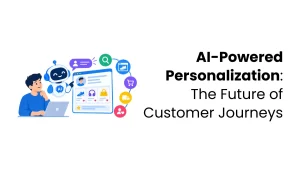 AI Powered Personalization The Future of Customer Journeys